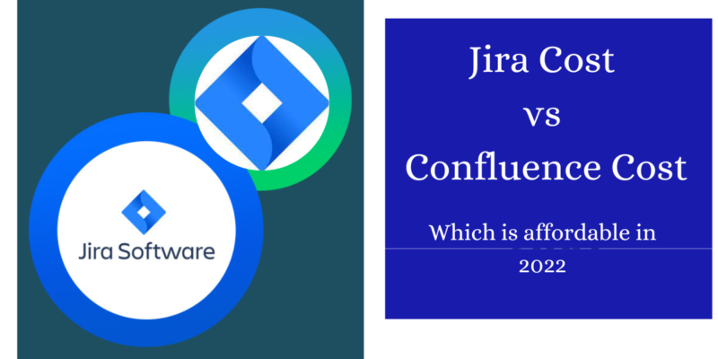 Jira Cost vs Confluence Cost Which is affordable in 2022