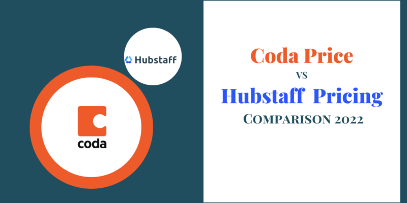 Coda Price Vs Hubstaff Pricing – Comparison 2022